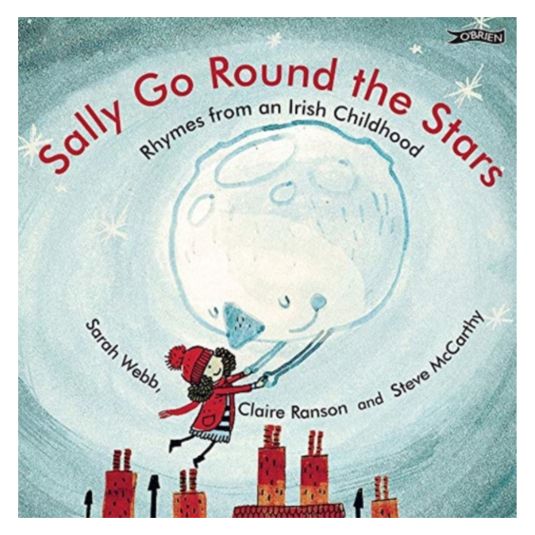 Sally Go Round the Stars: Rhymes from an Irish Childhood