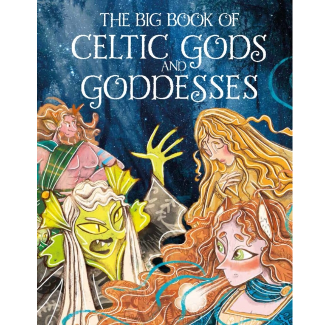 The Big Book of Celtic Gods and Goddesses